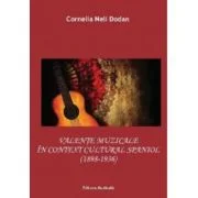 Valente muzicale in contextul cultural spaniol (1898-1936) - Cornelia-Neli Dodan