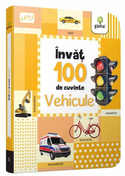 Vehicule. Învăț 100 de cuvinte (Vol. 5) - Board book - *** - Gama