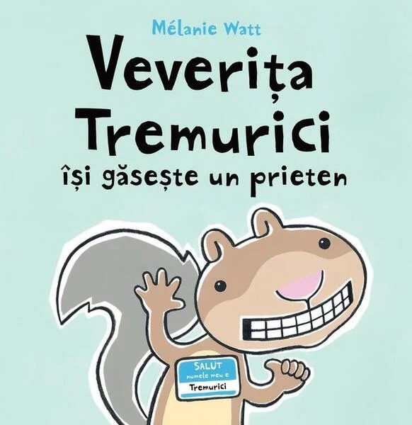 Veverița Tremurici își găsește un prieten - Hardcover - Mélanie Watt - Vlad și Cartea cu Genius