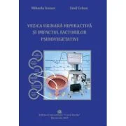 Vezica urinara hiperactiva si impactul factorilor psihovegetativi - Mihaela Ivanov