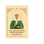 Viata, Acatistul si Paraclisul Sfintei Matrona de la Moscova