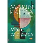 Viata ca o prada - Marin Preda