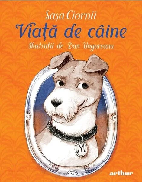 Viață de câine - HC - Hardcover - Sașa Ciornîi - Arthur
