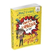 Viata exploziva a lui Scarlett Fife, volumul 1 - Maz Evans