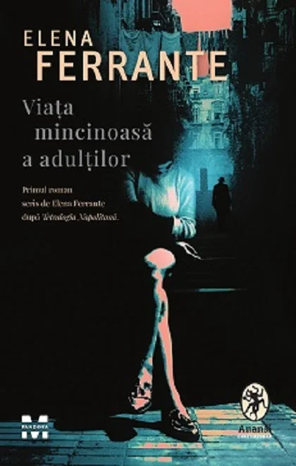 Viața mincinoasă a adulților - Elena Ferrante
