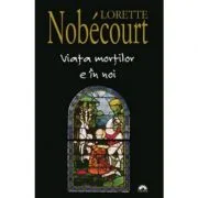 Viata mortilor e in noi - Lorette Nobécourt