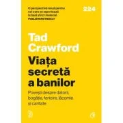 Viata secreta a banilor. Povesti despre datorii, bogatie, fericire, lacomie si caritate - Tad Crawford