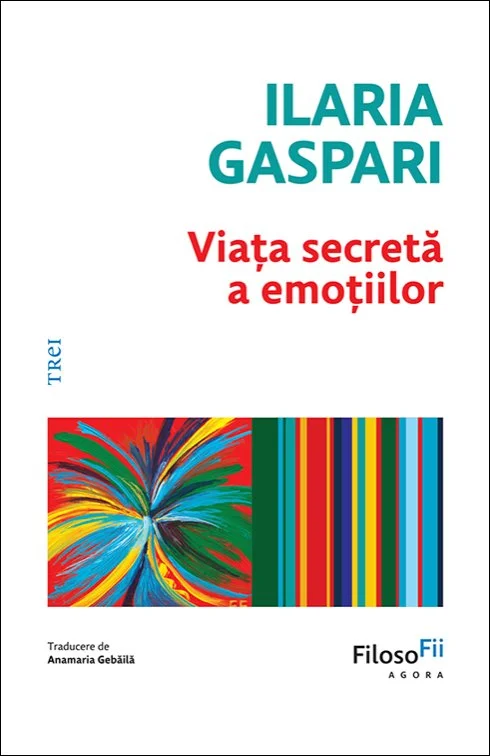 Viața secretă a emoțiilor - Ilaria Gaspari