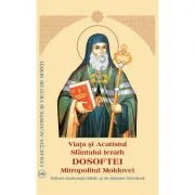Viata si Acatistul Sfantului Ierarh Dosoftei Mitropolitul Moldovei