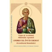 Viata si Acatistul si Paraclisul Sfantului Apostol Andrei cel intai chemat