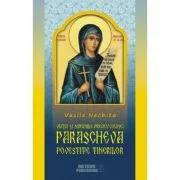 Viata si minunile Preacuvioasei Parascheva povestita tinerilor - Vasile Nechita