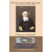 Viata si minunile Sfantului Alexandru din Svir, proorocul Sfintei Treimi