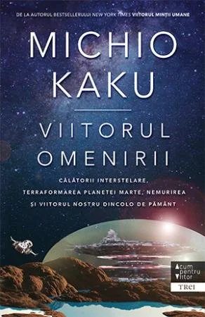 Viitorul omenirii - Michio Kaku