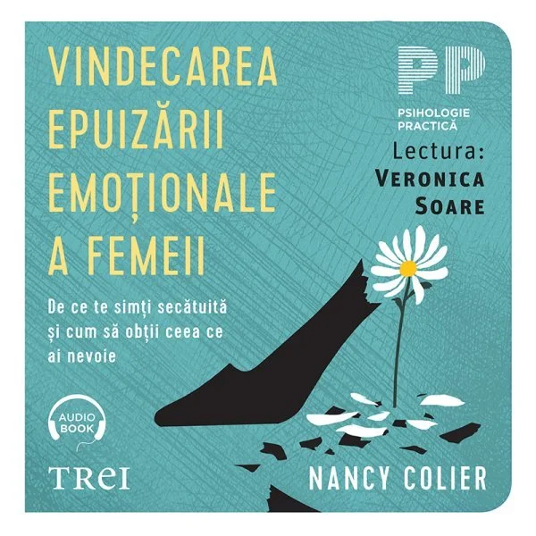Vindecarea epuizării emoționale a femeii. De ce te simți secătuită și cum să obții ceea ce ai nevoie - Audiobook - Nancy Colier
