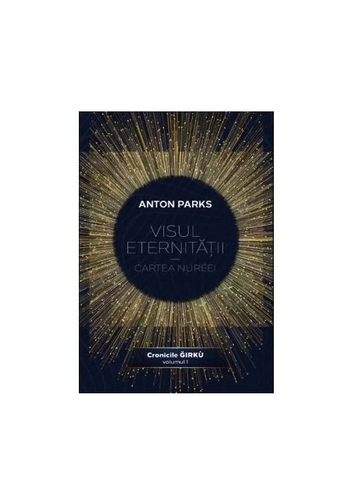 Visul eternitatii – Cartea Nureei, volumul 1 din Cronicile Girku