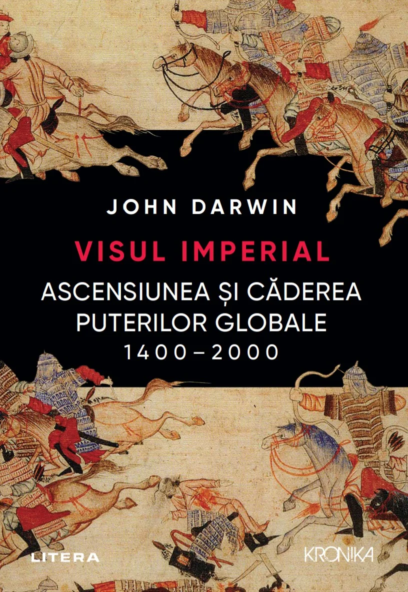 Visul imperial. Ascensiunea si caderea puterilor globale, 1400-2000