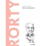Volumul 73. Descopera Filosofia. Rorty - Ramon del Castillo