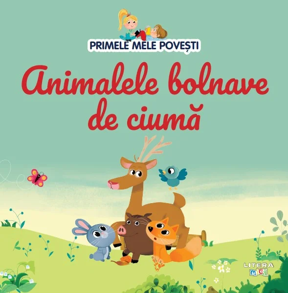 Volumul 82. Primele mele povesti. Animalele bolnave de ciuma