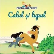 Volumul 84. Primele mele povesti. Calul si lupul