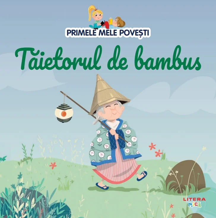 Volumul 96. Primele mele povesti. Taietorul de bambus