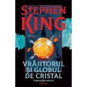 Vrajitorul si globul de cristal. Editie sprayed edges. Seria Turnul intunecat, 4 - Stephen King