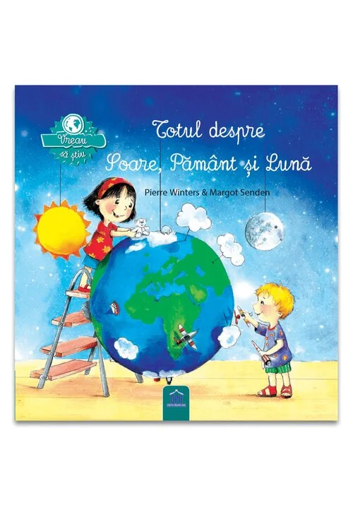 Vreau sa stiu: Totul despre Soare, Pamant si Luna