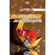 Vulpea care venereaza luna - Xue Mo