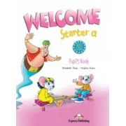 Welcome starter A, Student Book, Curs de limba engleza - Elizabeth Gray, Virginia Evans