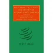 WTO Appellate Body Repertory of Reports and Awards 2 Volume Hardback Set: 1995–2013
