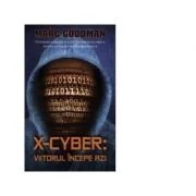 X-Cyber: viitorul incepe azi - Marc Goodman