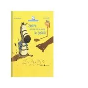 Zebra care nu voia sa mearga la scoala - Christine Beigel, Herve Le Goff