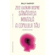 Zece lucruri despre sanatatea mintala a copilului tau - Billy Garvey