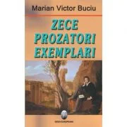 Zece prozatori exemplari. Perioada interbelica - Marian Victor Buciu