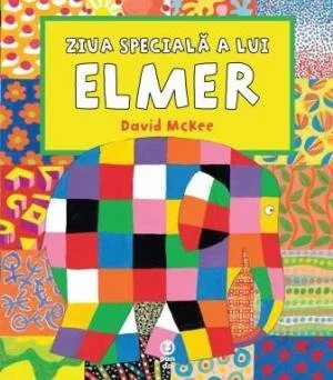Ziua specială a lui Elmer - David McKee