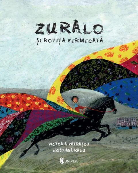 Zuralo și rotița fermecată - Hardcover - Victoria Pătraşcu - Univers
